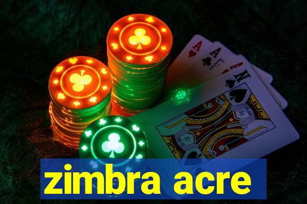 zimbra acre
